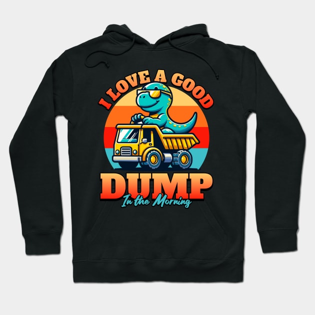 I Love a Good Dump in the Morning Hoodie by BankaiChu